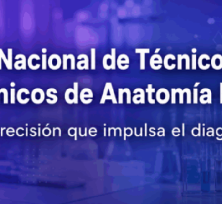 IV Congreso Técnicos de laboratorio y técnicos anatomía patológica: La precisión que impulsa el diagnostico